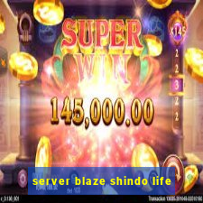 server blaze shindo life